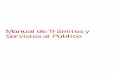 Servicios al Público · para tener acceso a la Institución encargada de ... OBJETIVO DEL TRAMITE TIEMPO DE RESPUESTA ATENDER ... USUARIOS HORARIO DE ATENCION AL PUBLICO CUALQUIER