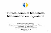 It d ió lMdldIntroducción al Modelado Matemático en ...files.ecariaga.webnode.es/200000104-b1df9b2398/modelamiento... · aplicar la ciencia a la conversión ... • Ecuaciones