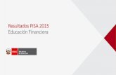 Resultados PISA 2015 Educación Financiera - umc.minedu…umc.minedu.gob.pe/wp-content/uploads/2017/05/PISA... · respuesta abierta. La competencia financiera Contenidos Dinero y