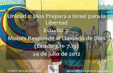 Unidad 1: Dios Prepara a Israel para la Libertad Estudio …iglesiabiblicabautista.org/archivos/estudios/el_expositor_biblico/... · para que vaya a Faraón, ... estaré contigo;