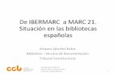 De IBERMARC a MARC 21. en las bibliotecas españolastravesia.mcu.es/portalnb/jspui/bitstream/10421/5682/1/ASR... · el formato MARC , que se estaba ... una nueva edición del Manual