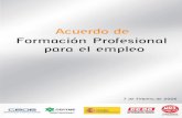 Acuerdo de Formacion Profesional para el Empleo€¦ · Acuerdo de Formación Profesional para el empleo. Primera edición: Abril 2006. Edita y distribuye: Fundación Tripartita para