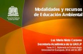 Modalidades y recursos de Educación Ambientalambiental.uaslp.mx/docs/LMNC-PL-DiploEcotoxiT11V3F.pdf · Estrategia Internacional sobre Educación y Capacitación Ambiental (Moscú,
