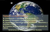 Tema 8. LA GEOSFERA - biologiaygeologia.weebly.com · procesos geolÓgicos internos tectÓnica de placas geosfera . procesos geolÓgicos externos modelado glaciar y periglaciar geosfera