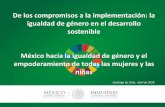 De los compromisos a la implementación: la … los compromisos a la implementación: la igualdad de género en el desarrollo sostenible México hacia la igualdad de género y el empoderamiento