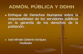 ADMÓN. PÚBLICA Y DDHH181.189.159.2/a2015/julio/ddhh/contenido/ponencias/Jose Alfredo... · El Estado de Guatemala se organiza para ... plena y efectiva de los DDHH es inviable y