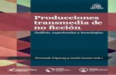 Producciones transmedia de no ﬁcciónecaths1.s3.amazonaws.com/radiofonica/...transmedia-de-no-ficcion.pdf · Libro digital, PDF Archivo Digital: online ISBN 978-987-702-139-4 1.