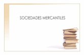 SOCIEDADES MERCANTILES - aducarte.weebly.comaducarte.weebly.com/uploads/5/1/2/7/5127290/sociedades_mercantiles.pdf · Clasificación de las sociedades Atendiendo la doctrina jurídica
