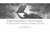 Espiritualidad y Tecnologia - Jimmy Zambrano R.jimmyzambrano.com/docs/conferences-workshops/Espiritualidad-y-Tec... · •El plural del pronombre se reﬁere a la relación trinitaria