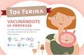 VACUNÁNDOTE le proteges - seimc.org · La tos ferina es una de las enfermedades infecciosas más contagiosas que afecta sobre todo a lactantes menores de 6 meses y también puede