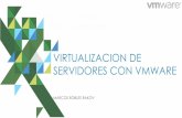 VIRTUALIZACION DE SERVIDORES CON VMWARE - USMP · * Aumento de la capacidad de respuesta, la agilidad, la eficiencia y la productividad de TI ... VMware vSphere nos proporciona los