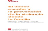 El acoso escolar y la prevención de la violencia desde la ... · El acoso escolar y la prevención de la violencia desde la familia Una guía para ayudar a la familia y a la escuela