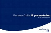 Endesa Chile IR presentation - Enel Generación Chile · Endesa Chile IR presentation YE 2012 2 Multinational electricity generation company based in Chile. Efficient and diversified