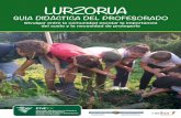 LURZORUA - landatur.com · Este material ha sido elaborado por ENEEK, Consejo de Agricultura y Alimentación Ecológica ... y al Área de Ciencias de la Naturaleza, aunque los materiales