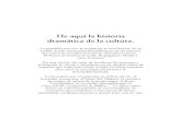 He aquí la historia dramática de la cultura.estaticos.elmundo.es/documentos/2006/16/manuel_rivas.pdf · fluyen el transporte de lanchas de la bahía, ... plantado cara al corsario