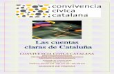 Las cuentas claras de Cataluña - pedea.org20cuentas%20claras%20de%20Catalu%F1a.pdf · claras de Cataluña ... sin los cuales no hay posibilidad de crear ni empleo ni ... A pesar