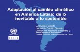 Adaptación al cambio climático en América Latina: de lo ... · Adaptación al cambio climático • Un proceso de adaptación incluye cualquier ajuste deliberado en respuesta a