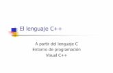 El lenguaje C++ - dsi.fceia.unr.edu.ar lenguaje Cpp_V2.pdf · El lenguaje C++ A partir del lenguaje C Entorno de programación Visual C++ . Nuevas palabras reservadas asm inline public