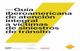 Guía Iberoamericana de Atención Integral a Víctimas de ...contralaviolenciavial.org/uploads/file/DOCUMENTOS/Guia... · Esperamos que en esta guía todos los implicados en un siniestro