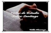 Notas de Estudio Sobre Santiago - Una herramienta para el ... · La epístola de Santiago es una que trae mucho beneficio para el cristiano que ... No es el propósito de este estudio