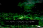 Libro proporcionado por el equipodescargar.lelibros.online/H. P. Lovecraft/La Llamada de Cthulhu... · Comienza con la explicación de la muerte de un prominente profesor de la Universidad