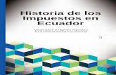 HISTORIA DE LOS IMPUESTOS EN ECUADORpuce.the.pazymino.com/JPyM-HISTORIA_DE_LOS_IMPUESTOS_EN_ECUADOR... · A través de la Facultad de Economía y del Taller de Historia Económica