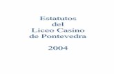 Estatutos del Liceo Casino de Pontevedra · a excepción de los señalados en los apartados 1º, 6º y 7º del Artº 23. Pasarán a ser socios de Número a transcurrir los DOS (2)