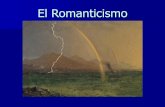 El Romanticismo - s987f5a860604e5d0.jimcontent.com · que es inaccesible en el ... Junto a lo lejano y exótico, el Romanticismo destaca ... del teatro español del Siglo de Oro.