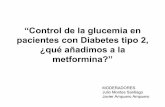 “Control de la glucemia en pacientes con Diabetes tipo 2 ... · Las Glitazonas como alternativa de la metformina ... 5- Revisar la necesidad de continuar con sulfonilureas o de