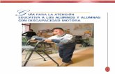 UÍA PARA LA ATENCIÓN EDUCATIVA A LOS ALUMNOS Y ALUMNAS … · 2015-05-15 · La prioridad del proceso educativo de los alumnos y alumnas con discapacidad motora, ... escuela infantil,