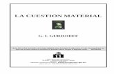 LA CUESTIÓN MATERIAL - gftaognosticaespiritual.comgftaognosticaespiritual.com/wp-content/.../06/15-15-Gurdjieff-G....pdf · 2 La Cuestión Material fue escrito por G.I. Gurdjieff.