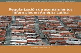 Regularización de asentamientos informales en América Latina · en Políticas de Suelo) con el objetivo de abordar aquellos temas candentes de política pública que ... 42 Tipos
