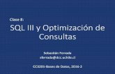 SQL III y Optimización de Consultas - aidanhogan.comaidanhogan.com/teaching/cc3201-1-2016/lectures/BdD2016-08.pdf · Muy lindas tus consultas SQL y todo… ¿pero cómo agrego tuplas