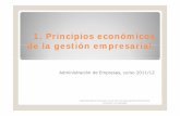 1. Principios económicos de la gestión empresarial. · 1. Principios económicos de la gestión empresarial. Ad i i ió d E 2011/12Administración de Empresas, curso 2011/12 Administración