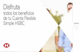 todos los beneficios de tu Cuenta Flexible Simple HSBC ... · de realizar el reporte ... Teléfono con cargo mensual a tu Cuenta Flexible Simple HSBC sin costo (sujeto a contratación)