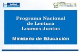 Programa Nacional de Lectura Leamos Juntos - Guatemala · transversales del CNB. 4. Formar recurso humano para la promoción, adquisición y desarrollo de la lectura. 5. Favorecer