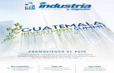 PROMOVIENDO AL PAÍS - revistaindustria.com · ventajas competitivas y comparativas que tiene Guatemala frente a otros países de la región. Nuestra cercanía ... en Guatemala. Confiamos