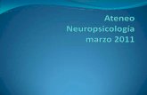 Ateneo Neuropsicología 2011 · En mayo de 2010 sufre hemiplejia derecha y afasia. ... Comprensión auditiva ... Demencia subcortical isquémica