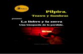 Pilpira - teatroaranjuez.esteatroaranjuez.es/wpdf/la-liebre-y-la-zorra-smedia-dossier.pdf · llamada “Degustación de Poemas”. ... del huerto. Pero… cuál fue su sorpresa que,