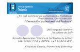¿En qué condiciones se forman los Pediatras ... - sap.org.ar · Presidente de SAP Jornadas Nacionales “Camino al Centenario de la SAP EJERCICIO PROFESIONAL, 3 y 4 de Junio 2011
