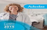 Cuadro Médico 2015 · Te presentamos el nuevo Cuadro Médico de Adeslas. La información se ha organizado de la forma más clara posible, ... CUADRO MEDICO DE LA PROVINCIA 33