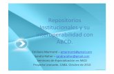 Repositorios Institucionales y su interoperabilidad con ABCD.isisabcd.pbworks.com/f/Presentación_repositorios_ABCD.pdf · • Repositorios Institucionales: Abarcan toda la producción