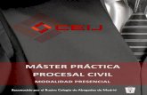 MÁSTER PRÁCTICA PROCESAL CIVIL - ceij.org · El Máster de Práctica Procesal Civil, quiere dar a los alumnos de una formación práctica en materia ... visionando casos reales,