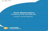Guía Matemática - cdn.puntajenacional.cl · Guía Matemática PRODUCTOS NOTABLES ... Debemos considerar las indicaciones y recomendaciones de los otros puntos anteriores. En el