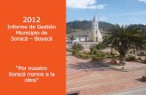 2012 Informe de Gestión Municipio de Soracá – Boyacá “Por ...cdim.esap.edu.co/BancoMedios/Documentos PDF/soracáboyacáig2012.pdf · cubrimiento del 100% de las actividades