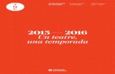 2015 — 2016 Un teatre, una temporada · Patrocinador Protectors Beneactors Mitjans col·laboradors Col·laboradors 2015 — 2016 Un teatre, una temporada Fotos: David Ruano i Paco
