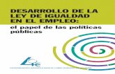 DESARROLLO DE LA LEY DE IGUALDAD EN EL EMPLEOeige.europa.eu/docs/106-ES.pdf · parte- de la consecución de la igualdad legal, ha continuado impulsando la toma de medidas para lograr