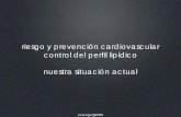 riesgo y prevención cardiovascular control del perfil ... · mortalidad por enfermedades cardiovasculares ... Rodríguez-Roca GC, ... en nuestro medio el el buen control del colesterol