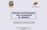 OFERTA EXPORTABLE DEL ECUADOR AL MUNDO - ceas.usm.cl Nacional de... · • Existe un acuerdo Ecuador –Chile para impedir la doble tributación. • Capital y utilidades pueden ser