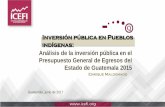 Inversión pública en Pueblos indígenas - icefi.orgicefi.org/sites/default/files/icefi_-_inversion_publica_en_pueblos... · Maya, Xinca y Garífunas . ... (colores obscuros) Ensmi